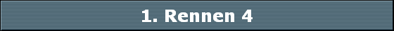1. Rennen 4