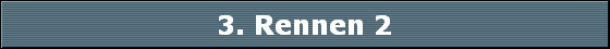 3. Rennen 2