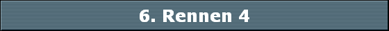 6. Rennen 4