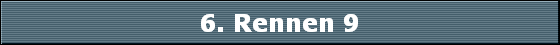6. Rennen 9