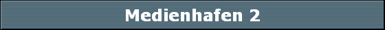 Medienhafen 2
