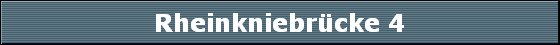 Rheinkniebr�cke 4