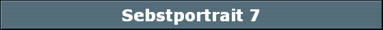 Sebstportrait 7